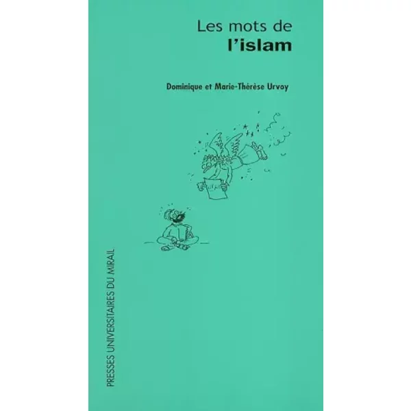 Les mots de l'islam - Dominique Urvoy, Marie-Thérèse Urvoy