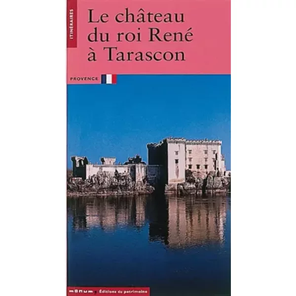 Le Chateau du roi René à Tarascon - Francoise Robin