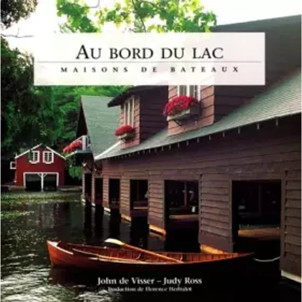 Au Bord du lac : Maisons de bateaux - Judy Ross, John de Visser