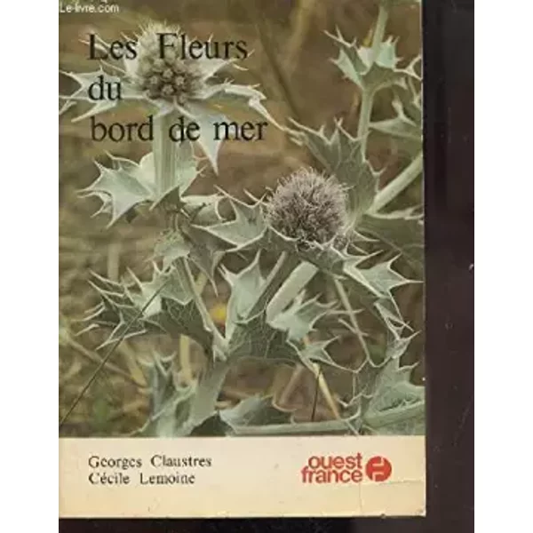 Les Fleurs Du Bord De Mer - Georges Claustres, CéCile Lemoine-image