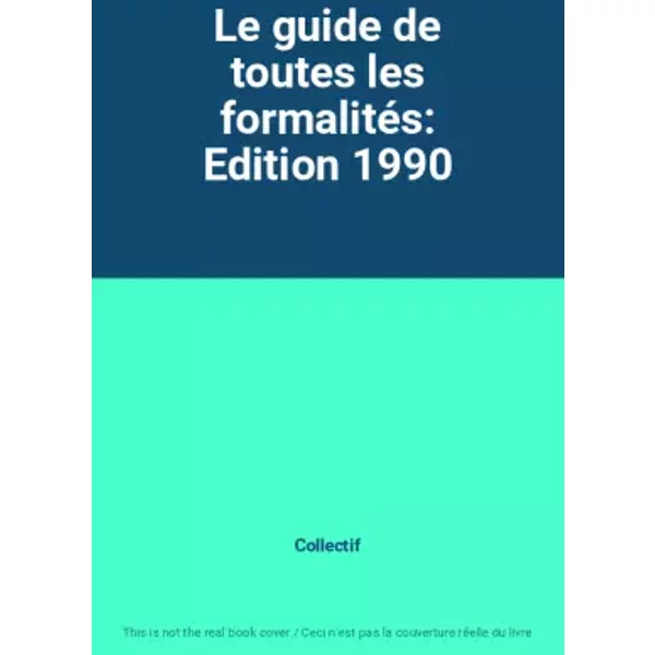 Le Guide De Toutes Les FormalitéS: Edition 1990 - Collectif-image