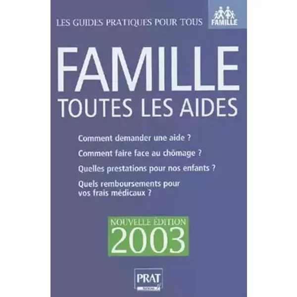 Famille : Toutes les aides 2003 - Bourses, allocations, prestations sociales, nouvelle convention chômage - Catherine Doleux