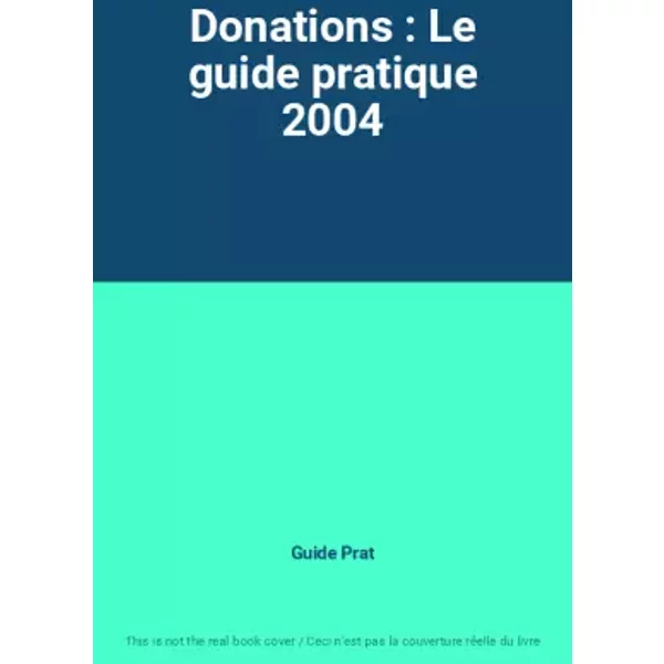 Donations : Le Guide Pratique 2004 - Guide Prat-image