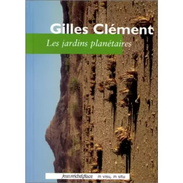 Les jardins planétaires - Gilles Clément