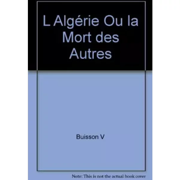 L'Algérie ou la mort des autres - Buisson