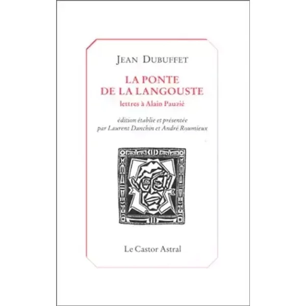 La Ponte de la langouste : Lettres à Alain Pauzié - Jean Dubuffet, Laurent Danchin
