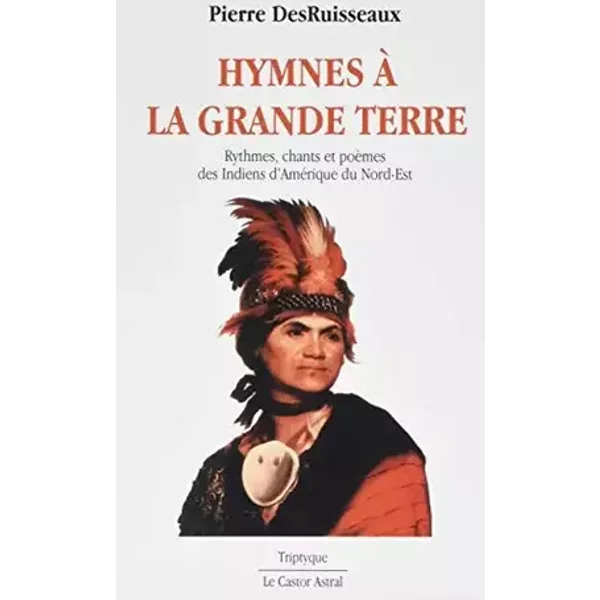 Hymnes à la grande terre - Pierre DesRuisseaux