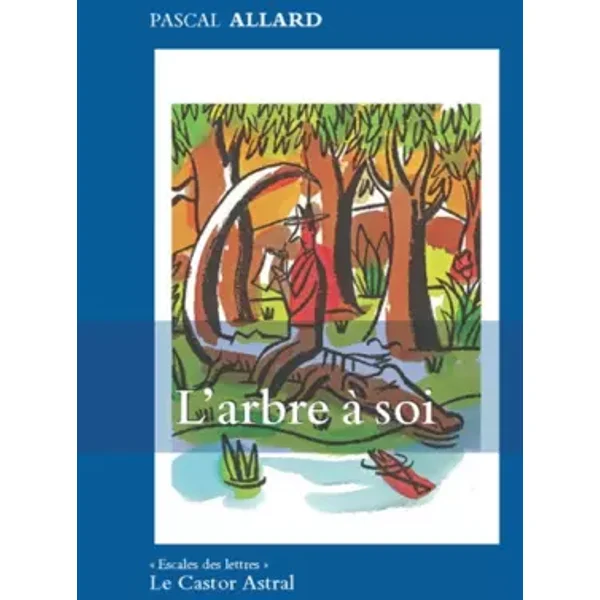 L'arbre à soi - Pascal Allard