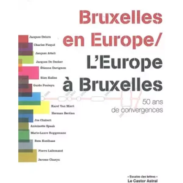 Bruxelles En Europe / L'europe à Bruxelles - 50 Ans De Convergence - Collectif-image