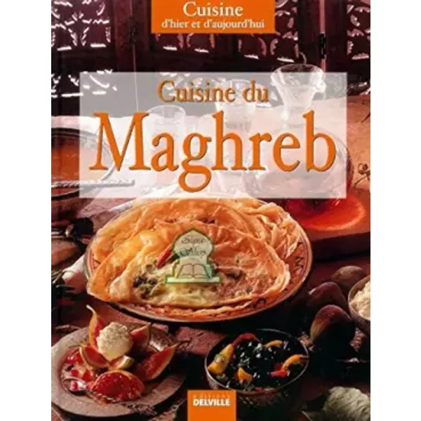 Cuisine Du Maghreb - Cuisine D'hier Et D'aujourd'Hui-image