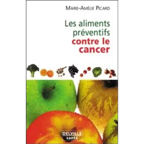 Aliments préventifs contre le cancer - Marie-Amélie Picard