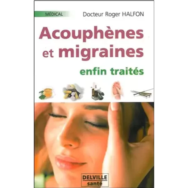 Acouphènes et migraines enfin traités - Dr. Roger Halfon