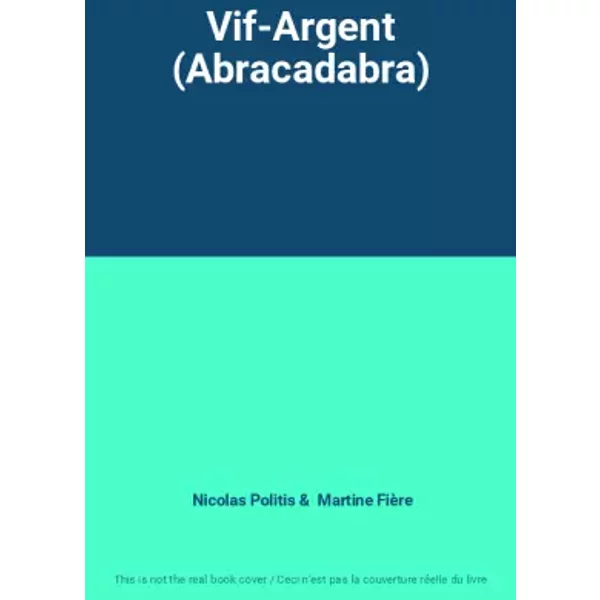 Vif-Argent (Abracadabra) - Nicolas Politis, Martine Fière