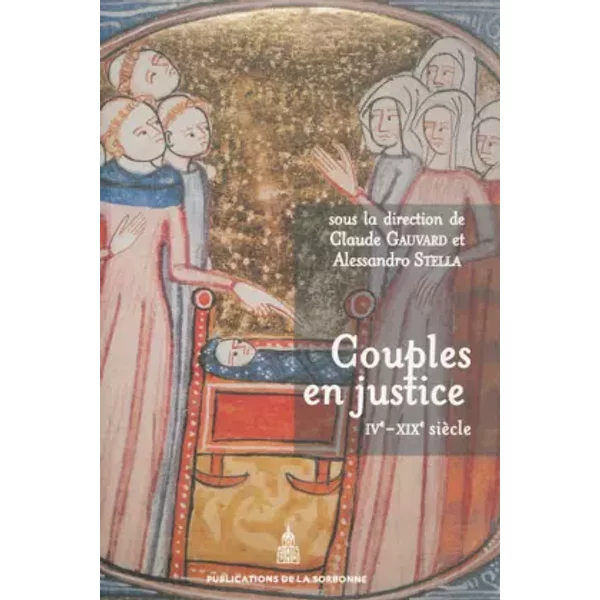 Couples en justice: IVe-XIXe siècle - Claude Gauvard, Alessandro Stella