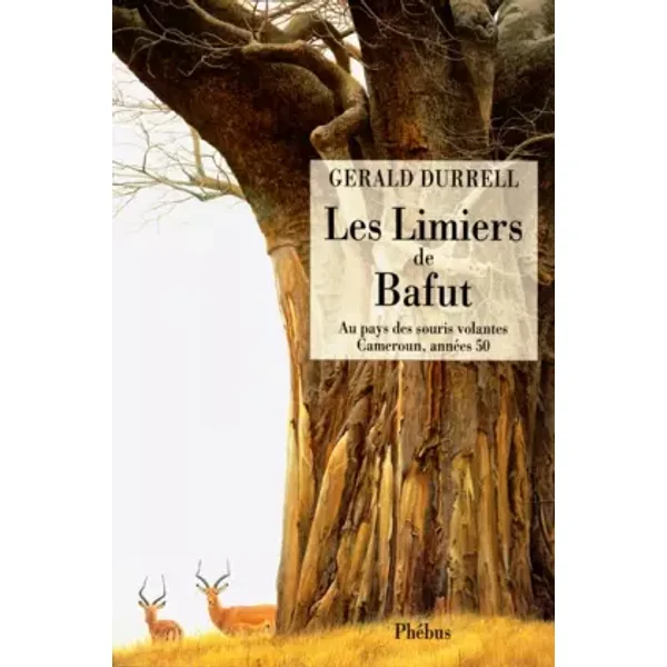 Les limiers de Bafut03/01/01 Au pays des souris volantes (Cameroun, année 50) - Gerald Durrell