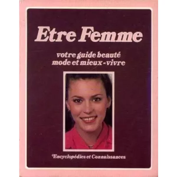Etre Femme, Votre Guide Beauté Mode Et Mieux Vivre - Collectif-image