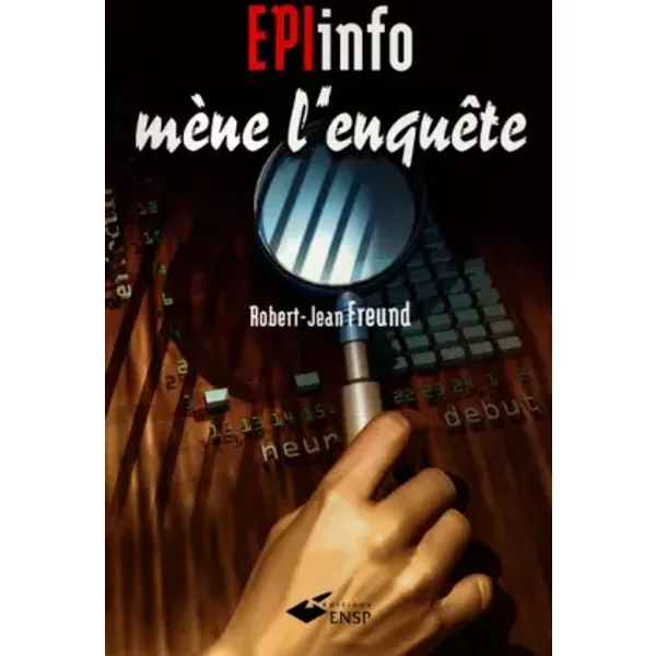 Epiinfo MèNe L'enquêTe - Robert-Jean Freund-image