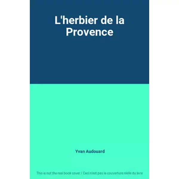L'herbier de la Provence - Yvan Audouard