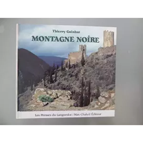 Montagne Noire: Journal de marche, triptyques et photographies - Thierry Guinhut