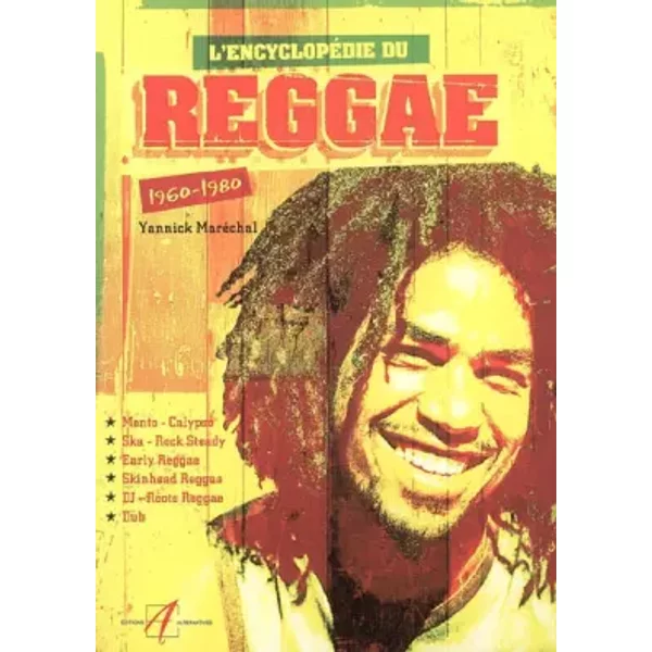 L'encyclopédie du reggae : 1960-1980 - Yannick Maréchal
