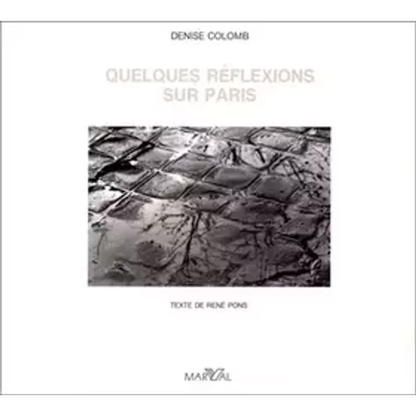 Quelques réflexions sur Paris - Denise Colomb
