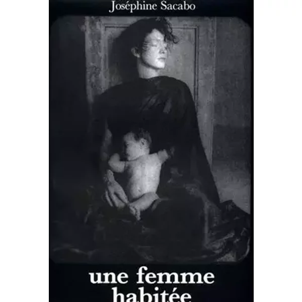 Une Femme Habitee - Josephine Sacabo