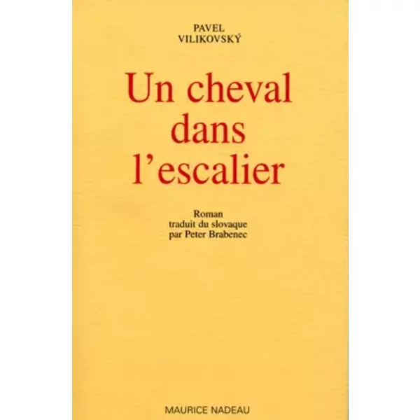 Un cheval dans l'escalier - Pavel Vilikovsky