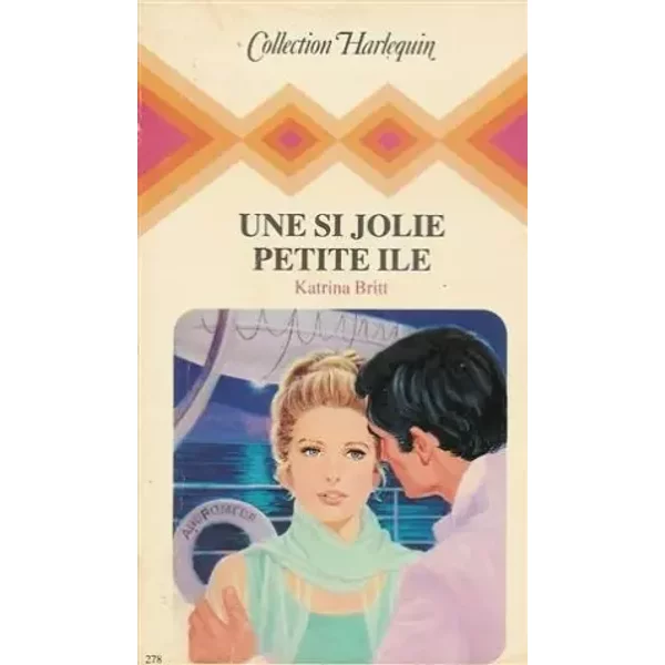 Une Si Jolie Petite Ile : Collection : Harlequin SéRie Collection N° 278 - Katrina Britt-image