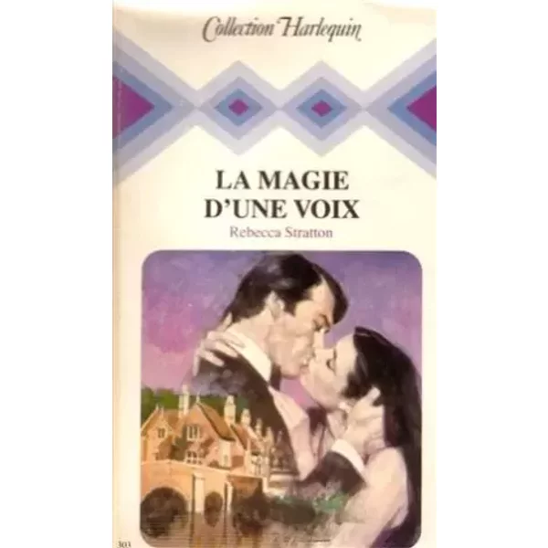 La Magie D'une Voix : Collection : Collection Harlequin N° 303-image