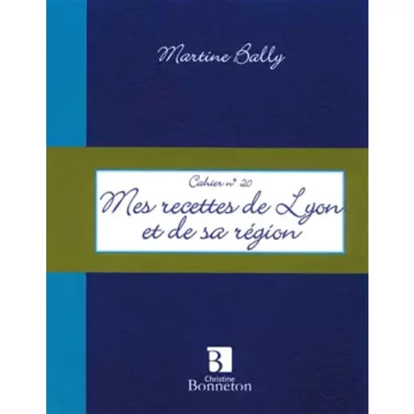 CAH.20 Mes Recettes Lyon Et De Sa Region - M. Bally-image