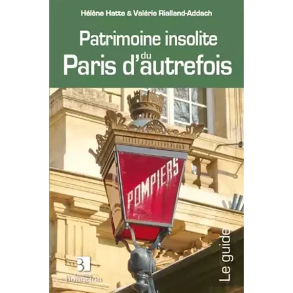 PATRIMOINE INSOLITE DU PARIS D'AUTREFOIS - Collectif
