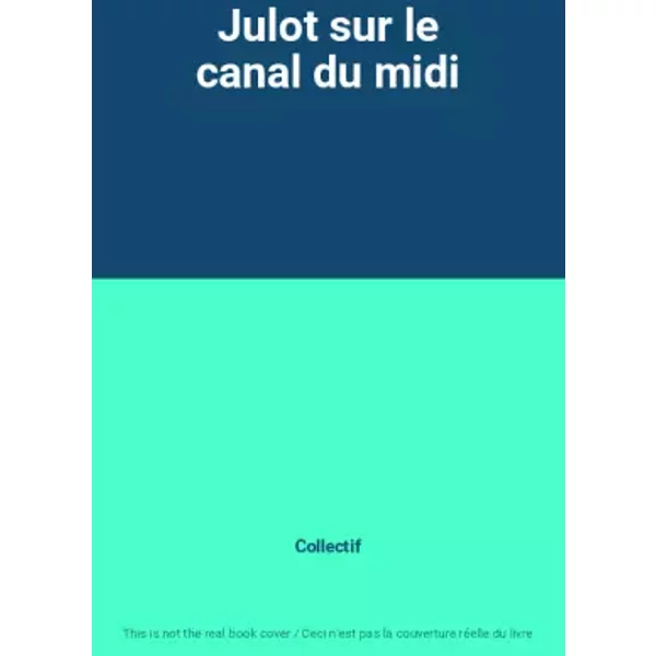 Julot Sur Le Canal Du Midi - Collectif-image