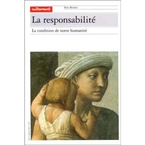 La Responsabilite. : La Condition De Notre Humanité - Collectif Et Monette Vacquin-image