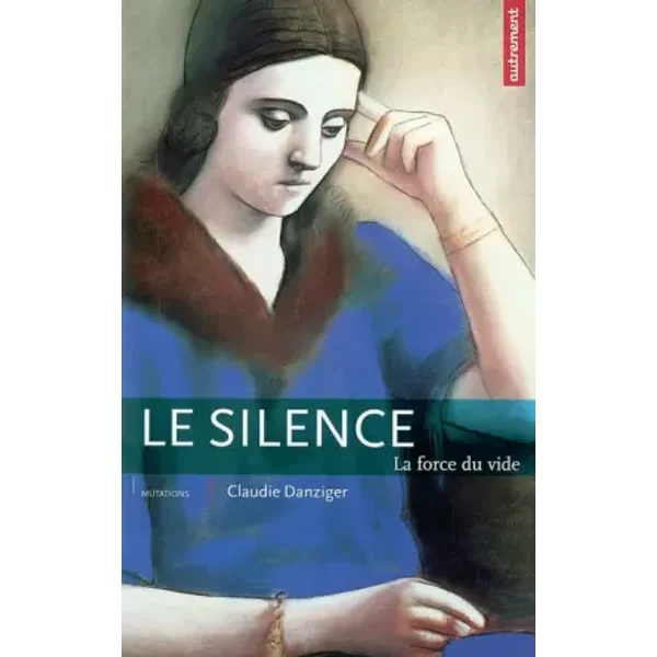 Le Silence : La Force Du Vide - Collectif Et Claudie Danziger-image