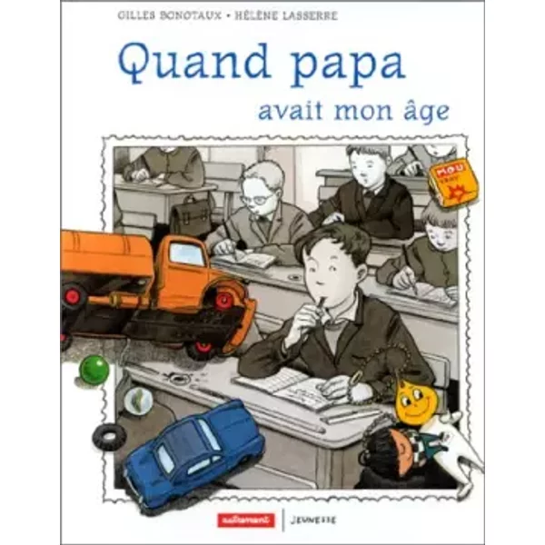 Quand Papa Avait Mon âGe ... - HéLèNe Lasserre, Gilles Bonotaux-image