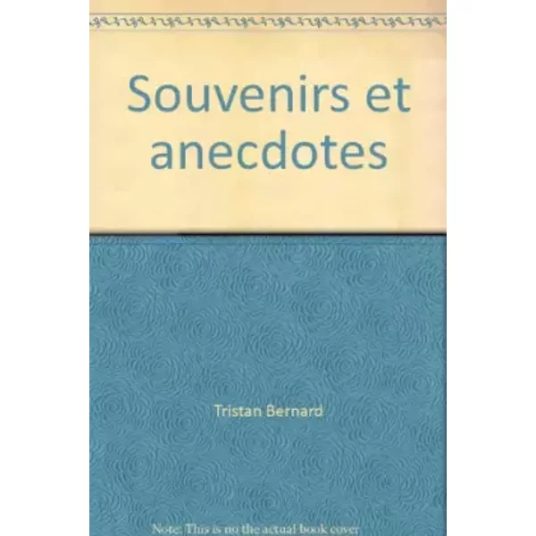 Souvenirs Et Anecdotes - Tristan Bernard-image