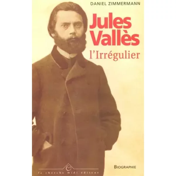 Jules VallèS : L'irréGulier - Daniel Zimmermann-image