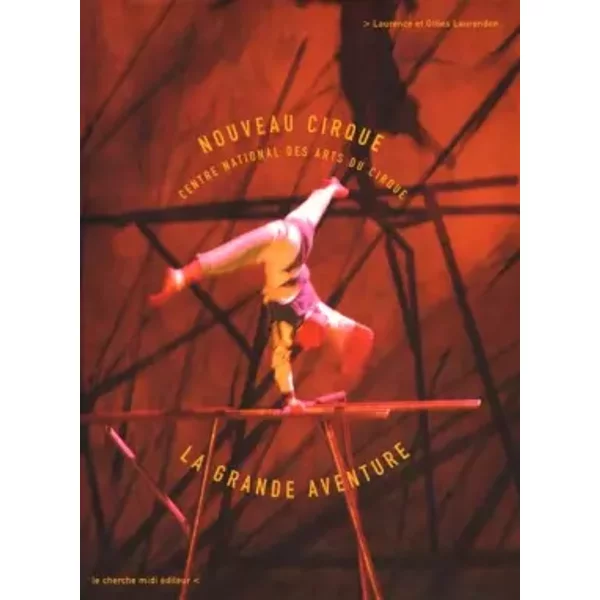 Cnac, Nouveau Cirque : La Grande Aventure - Laurence Laurendon, Gilles Laurendon-image