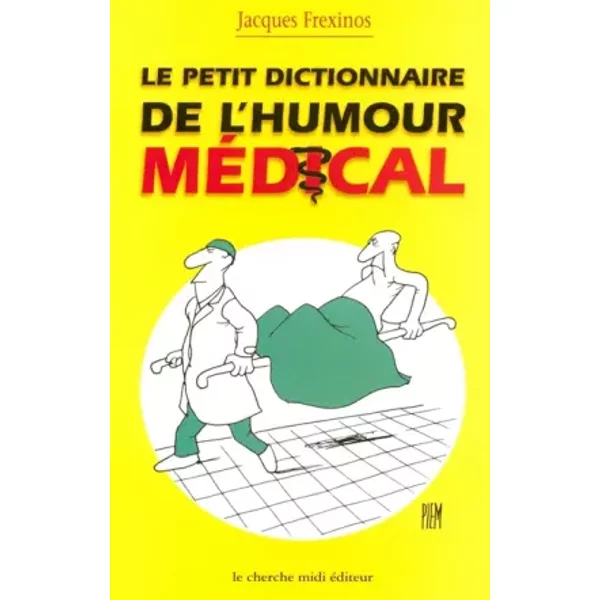 Le Petit Dictionnaire De L'humour MéDical - Jacques Frexinos-image