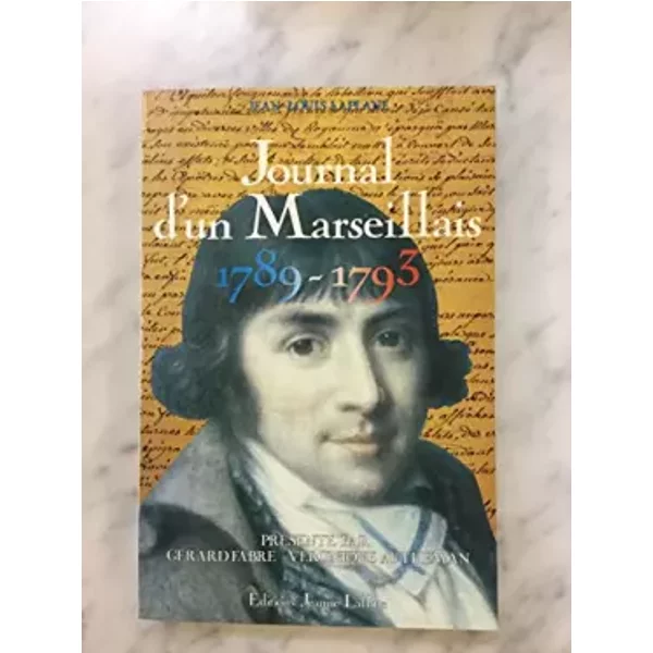 Journal D'un Marseillais: 1789-1793 - Jean-Louis Laplane-image