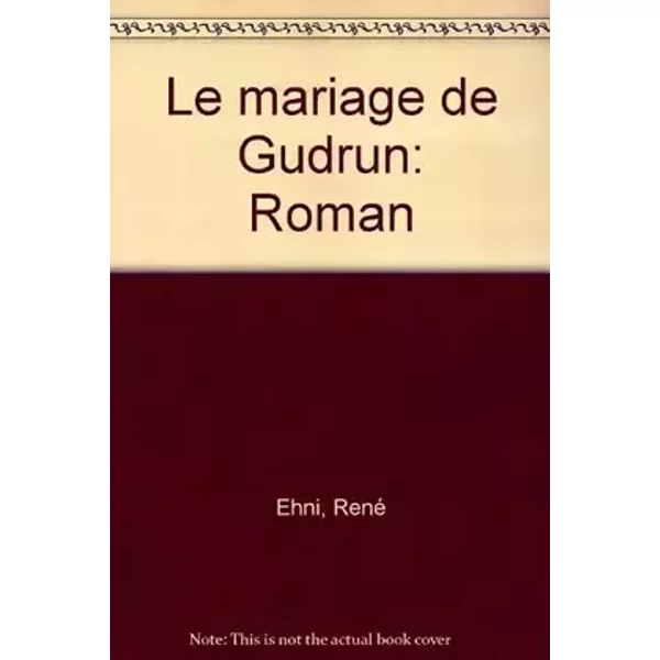 Le Mariage de Gudrun - René Ehni