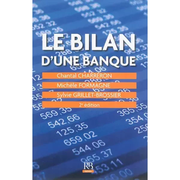 Le bilan d'une banque - Sylvie Grillet-Brossier, Chantal Charréron, Michèle Formagne