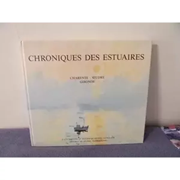 Michel DANGLADE ,CHRONIQUES DES ESTUAIRES , Charente, Seudre, Gironde. , - Danglade