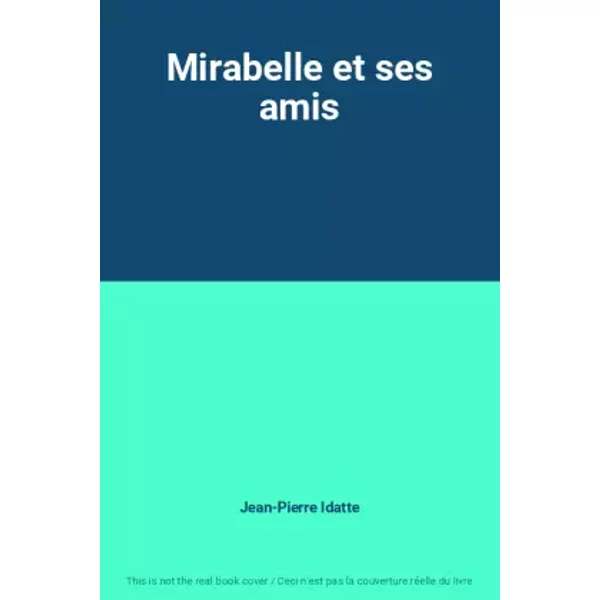 Mirabelle et ses amis - Jean-Pierre Idatte