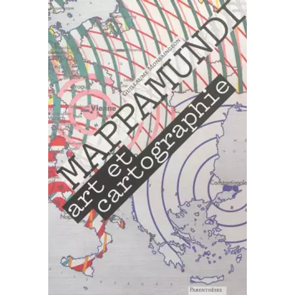 Mappamundi : Art et cartographie - Guillaume Monsaingeon