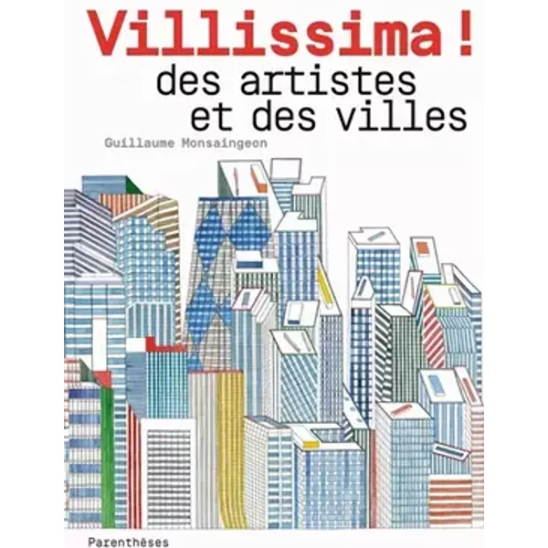 Villissima ! - des Artistes et des Villes - Guillaume Monsaingeon