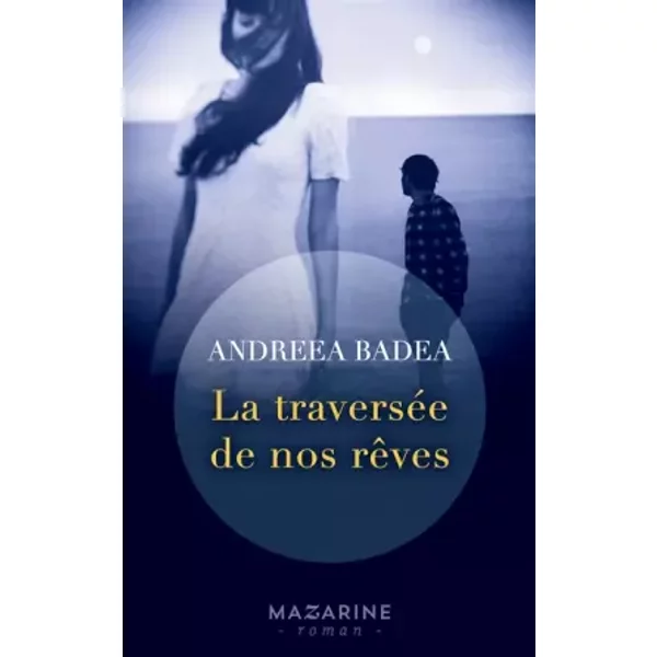 La TraverséE De Nos RêVes - Andreea Liliana Badea-image