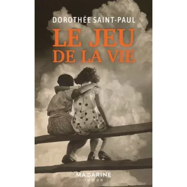 Le jeu de la vie - Dorothée Saint Paul
