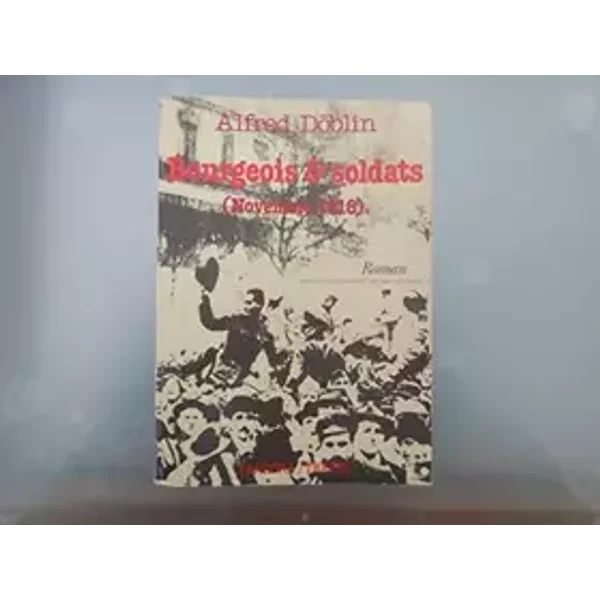 Bourgeois et soldats (Novembre 1918) tome 1 - Alfred Döblin
