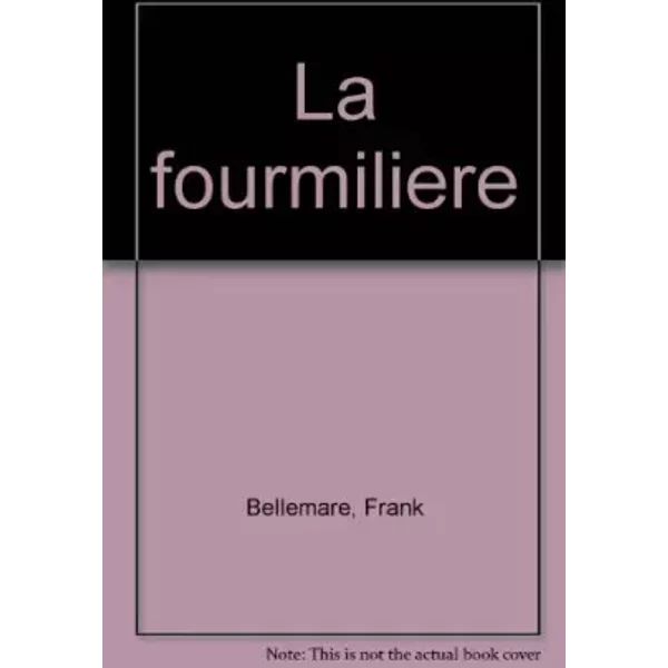 La FourmilièRe - Pierre Bellemare Et GréGory-Frank-image